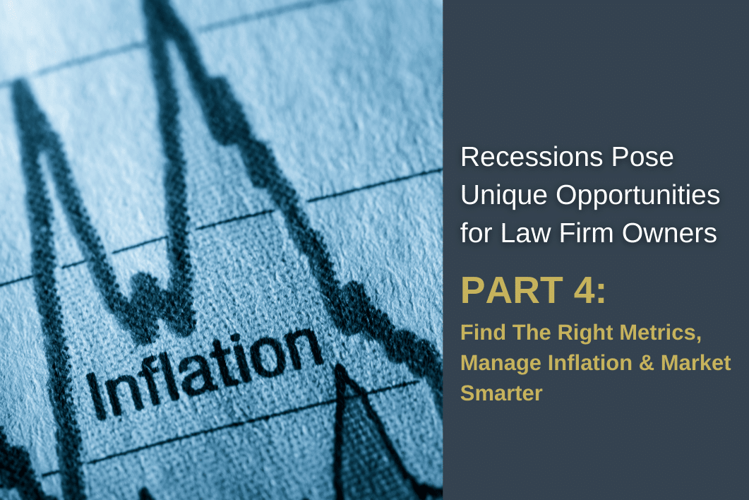 Part 4 - Recessions Pose Unique Opportunities for Law Firm Owners
